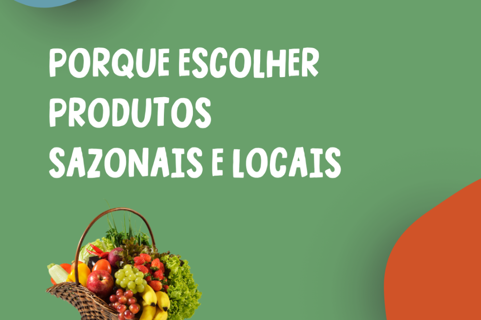Porque escolher produtos sazonais e locais